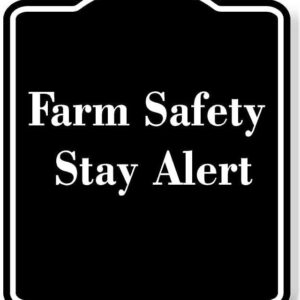 Farm Safety Stay Alert BLACK Aluminum Composite Sign 8.5×10